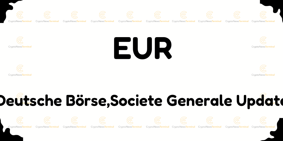 Deutsche Börse Integrates Euro and Dollar Stablecoins for Settlement