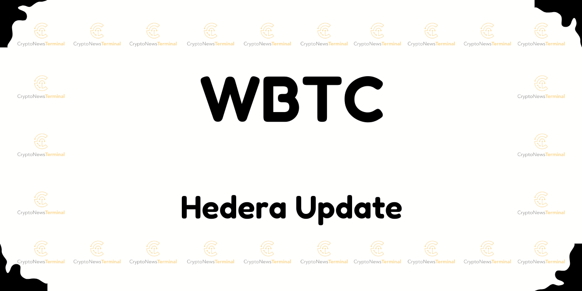 Wrapped Bitcoin (WBTC) Now Live on Hedera Network